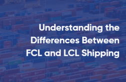 Understanding the Differences Between FCL and LCL Shipping